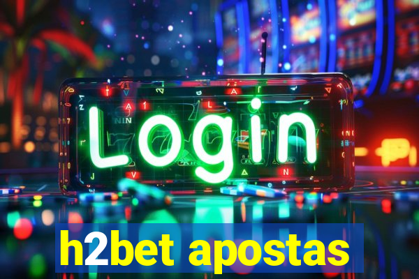 h2bet apostas